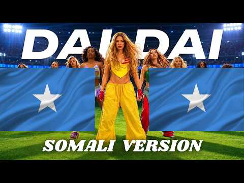 Shakira & Burna Boy - Dai Dai | Somali Version 🇸🇴