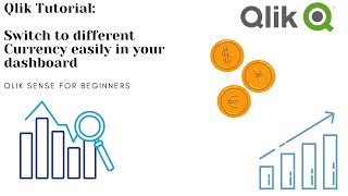 Qlik Sense tutorial: How to switch to different Currency columns easily in your dashboard