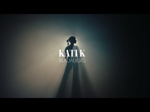 KATI K - Blauäugig (Official Video)