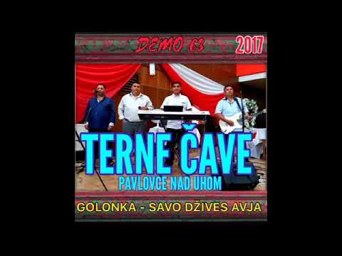 TERNE CAVE 62 - SAVO DZIVES AVJA A JOJ MAMO APO 2017