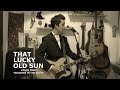 Bob Dylan - That Lucky Old Sun (cover from ...