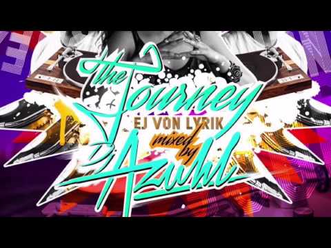 DJ Azuhl & EJ Von Lyrik - The Journey Mixtape