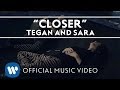 Tegan and Sara - Closer [OFFICIAL HD MUSIC ...