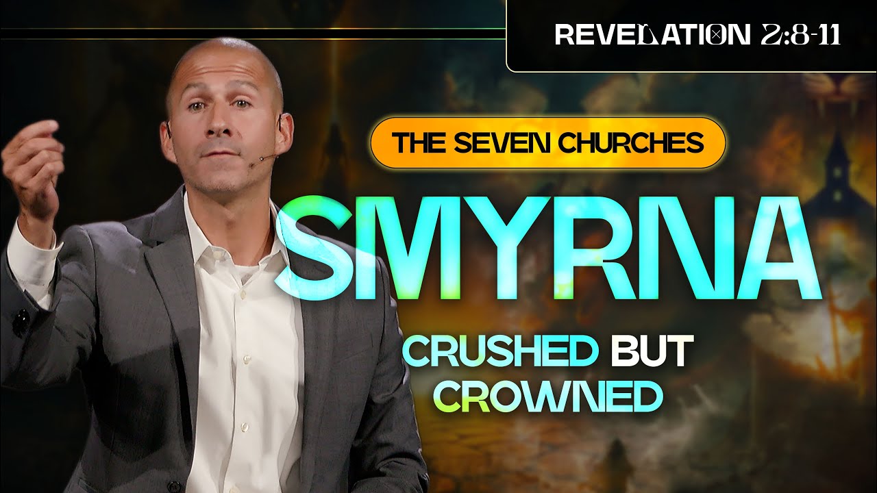 The Seven Churches | Smyrna: Crushed But Crowned | Revelation 2:8-11 | Matthew Maher