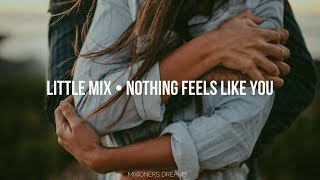 Little Mix - Nothing Feels Like You (Sub.Español)