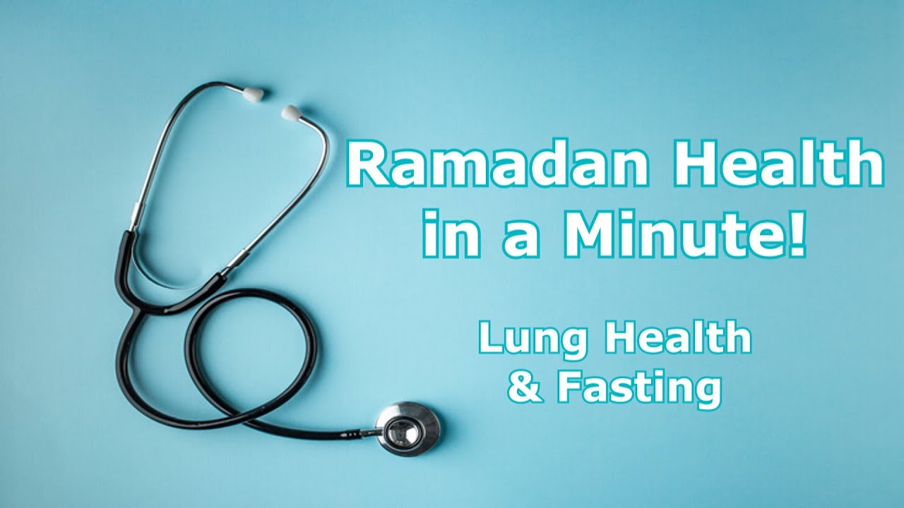 Ramadan Health in a Minute! | Lung Health & Fasting (English)