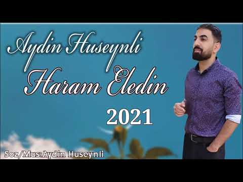 Aydin Huseynli - Haram Eledin 2021