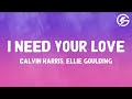 Calvin Harris Ellie Goulding I Need Your Love Lyrics