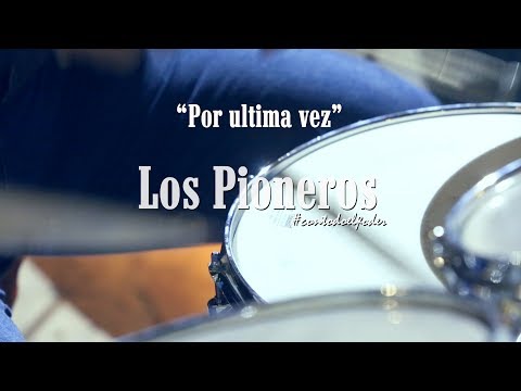 Los Pioneros "Por última vez" video oficial.