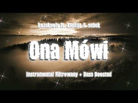 kozakpolv ft. Kaptur & Sebek - ona mówi (Instrumental Filtrowany + BASS BOOSTED)