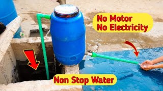 No Motor No Electricity Non Stop Water Diy :