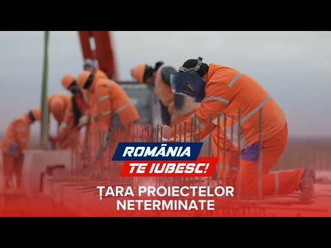 Țara proiectelor neterminate, un reportaj realizat de echipa România, te iubesc!