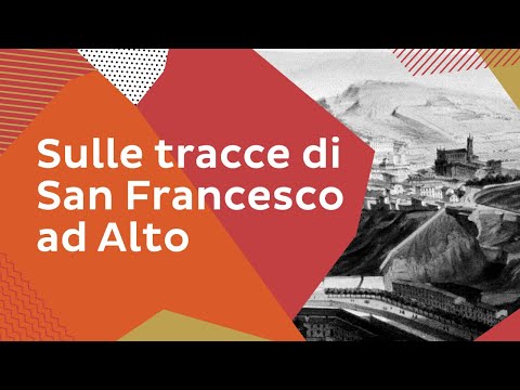 Sulle tracce di San Francesco ad Alto