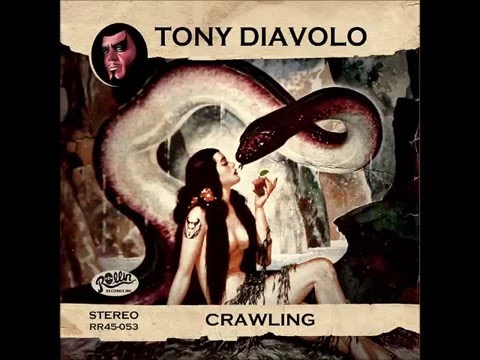 Crawling - Tony Diavolo (lyrics below)