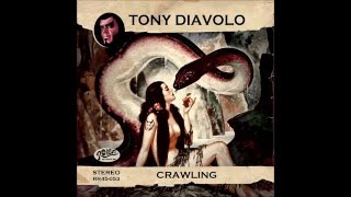Crawling - Tony Diavolo (lyrics below)