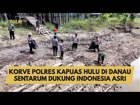 KORVE POLRES KAPUAS HULU DI DANAU SENTARUM DUKUNG INDONESIA ASRI