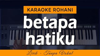 Download lagu BETAPA HATIKU (Berterima Kasih Yesus) - Karaoke Lagu Rohani mp3