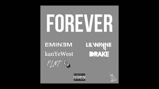 FLNT - Forever (Remix) [feat. Drake, Kanye West, Lil Wayne &amp; Eminem]
