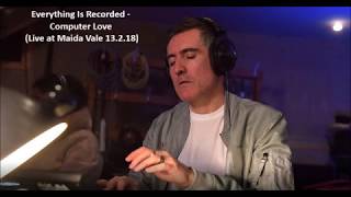Everything Is Recorded - Computer Love (Live at Maida Vale 13.2.18)