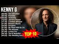 K E N N Y G 2023 MIX Top 10 Best Songs Greatest Hits Full Album