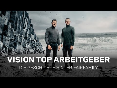 Vision TOP Arbeitgeber - Die Geschichte hinter FAIRFAMILY (Doku)