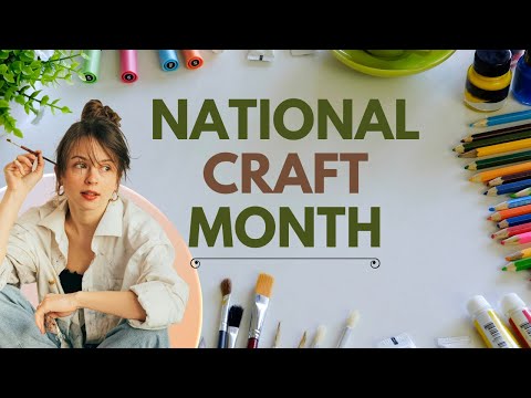 National Craft Month 🎨🖌️