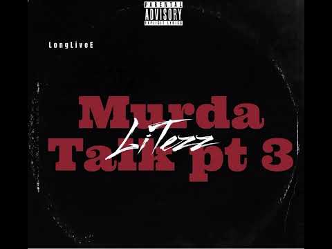 Li Tezz - “Murda Talk Pt 3” [OFFICIAL AUDIO]