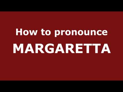 How to Pronounce MARGARETTA in Spanish - PronounceNames.com