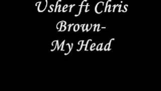 Usher ft Chris Brown- My Head+ Lyrics ( in description )