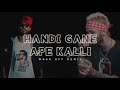 Handi Gane Ape Kalli Broken Remix Mask Off Remix