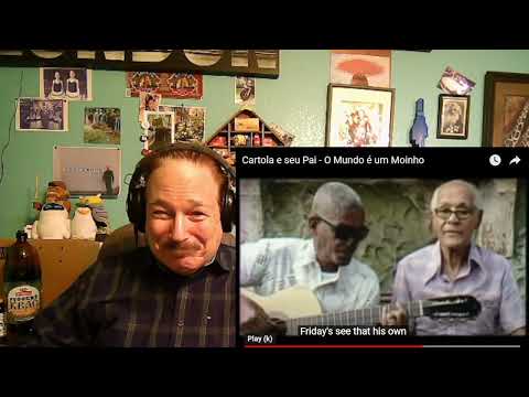 Cartola e seu Pai - O Mundo é um Moinho (The world is a mill), A Layman's Reaction