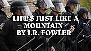 LIFE'S JUST LIKE A MOUNTAIN ---J.R. FOWLER  (OFFICIAL VIDEO)     #LifesJustLikeaMountain
