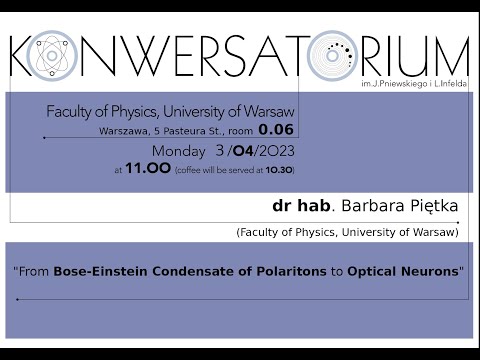 Konwersatorium Wydziału Fizyki UW/ Faculty of Physics Colloquium, 03.04.2023, dr hab. Barbara Piętka