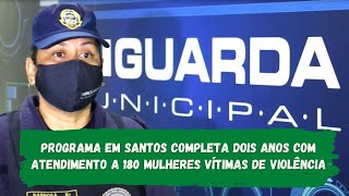 Programa em Santos completa dois anos com atendimento a 180 mulheres vítimas de violência