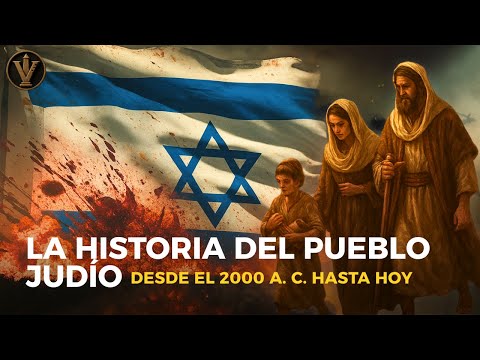 La Historia Completa del Pueblo Judío – De la antigua Canaán al Estado de Israel (AÑO POR AÑO)