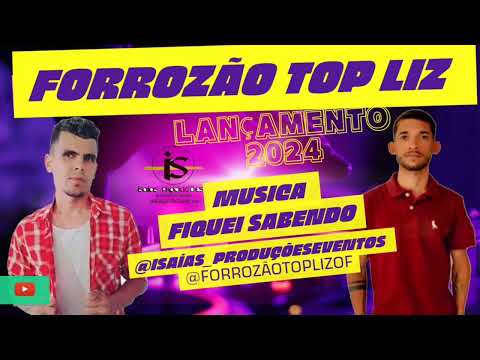 FORROZÃO TOP LIZ ( FIQUEI SABENDO) #lançamento #2024 #forro #forrozao #aovivo