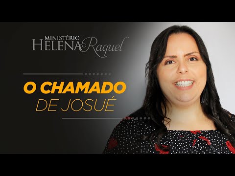Pastora Helena Raquel - O Chamado de Josué
