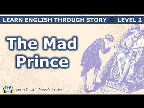 Learn English Through Story ☘️ Level 2 ☘️ The Mad Prince.