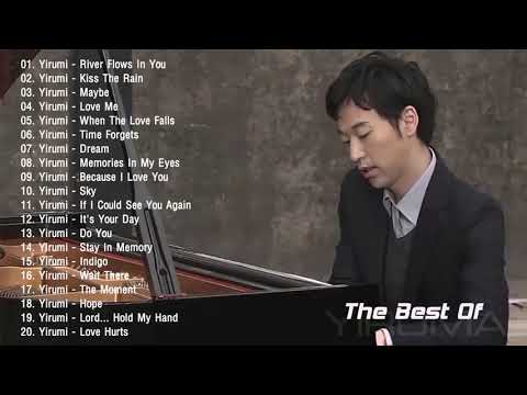 The Best Of YIRUMA | Yiruma's Greatest Hits ~ Best Piano (HQ)