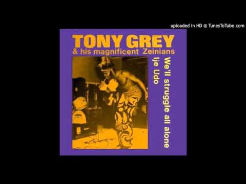 Tony Grey And His Magnificent Zeinians - Ije Udo