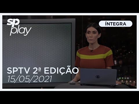 SPTV 2ª Edição - Edição de sábado, 15/05/2021