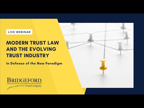 Modern Trust Law and the Evolving Trust Industry: In Defense of the New Paradigm (Webinar) thumbnail