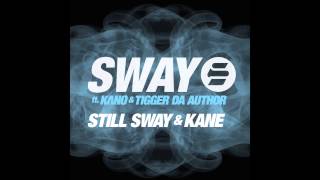 SWAY FT KANO &amp; TIGGER DA AUTHOR - STILL SWAY AND KANE