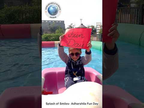 SPLASH OF SMILES - ADHARSHILA FUN DAY🤩
