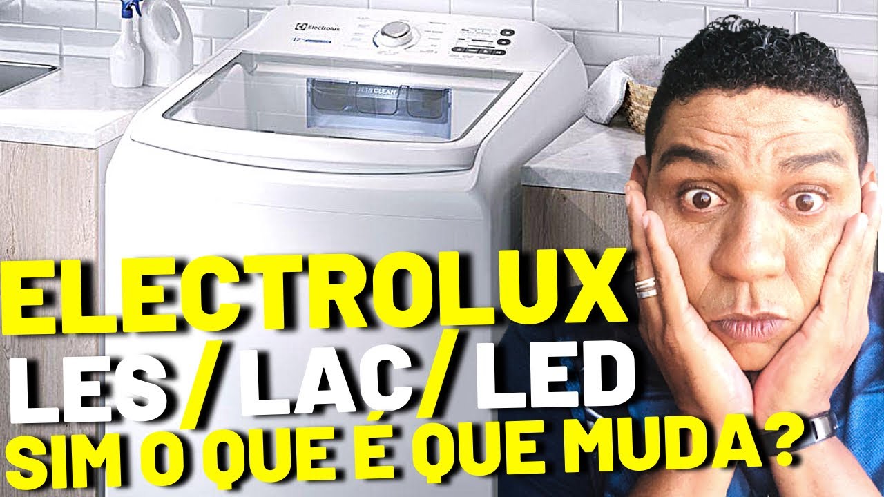 QUAL A DIFERENÇA DAS LAVADORAS ELECTROUX // O QUE MUDA DAS LES, LAC e LED
