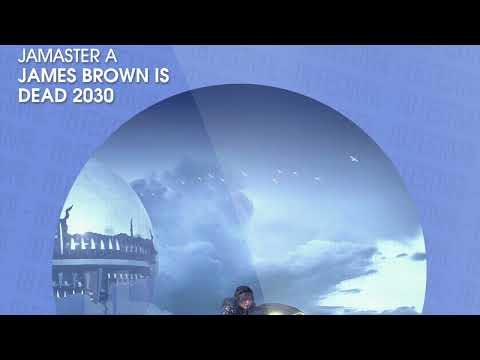 Jamaster A - James Brown Is Dead 2030 (Official)