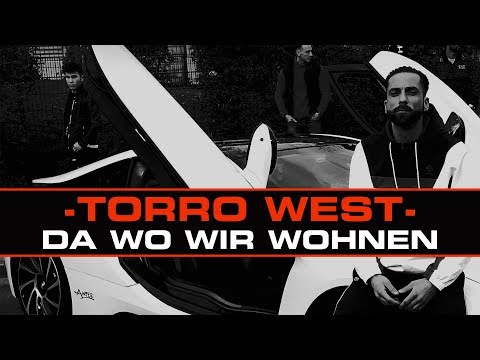 TORRO WEST - DA WO WIR WOHNEN (OFFICIAL VIDEO)
