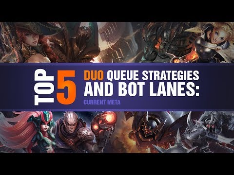 TOP 5 Duo Queue Strategies and Bot Lanes: Current Meta