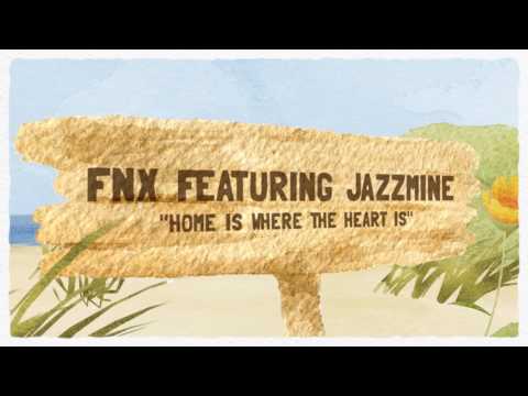 FNX Feat. Jazzmine - Home Is Where The Heart Is