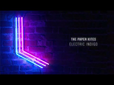 The Paper Kites -  Electric Indigo (Official Lyric Video)